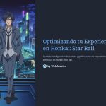 1 Optimizando tu Experiencia en Honkai Star Rail